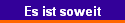 Es ist soweit